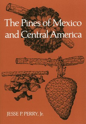 Jesse P. Perry Jr., Jesse P. Perry, Jesse P. Jr. Perry - Pines of Mexico and Central America, Häftad
