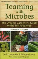 Jeff Lowenfels, Wayne Lewis - Teaming with Microbes, Inbunden