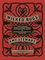 Amy Stewart - Wicked Bugs, Inbunden