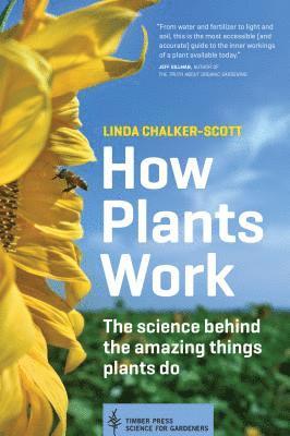 Linda Chalker-Scott - How Plants Work, Häftad
