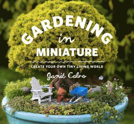 Gardening in Miniature 1
