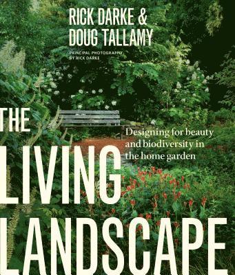 Douglas W. Tallamy, Rick Darke, Douglas W. Tallamy, Douglas W Tallamy - Living Landscape, Inbunden