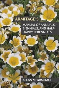 bokomslag Armitage's Manual of Annuals, Biennials, and Half-Hardy Perennials