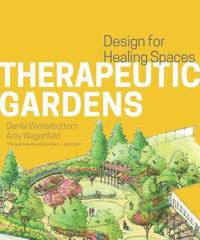 bokomslag Therapeutic gardens - design for healing spaces