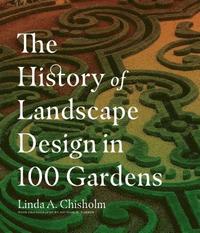 bokomslag The History of Landscape Design in 100 Gardens