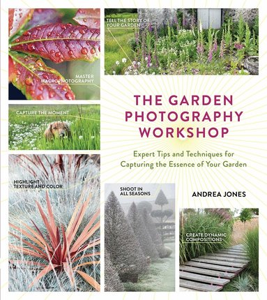 Andrea Jones - Garden Photography Workshop, the, Häftad