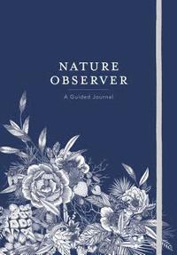 bokomslag Nature Observer: A Guided Journal