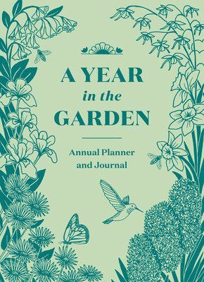 Nina Montenegro, Sonya Montenegro - Year in the Garden, Inbunden