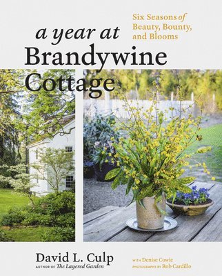 David L. Culp, Denise Cowie, David L. Culp, David L Culp - Year at Brandywine Cottage, Inbunden