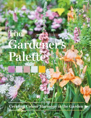Jo Thompson, Royal Horticultural Society, Royal Horticultural Society - Gardener’s Palette, Inbunden