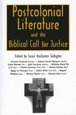 Susan VanZanten Gallagher - Postcolonial Literature and the Biblical Call for Justice, Häftad