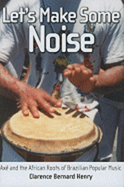 Clarence Bernard Henry - Let's Make Some Noise, Inbunden