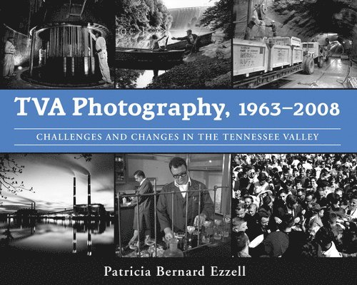 Patricia Bernard Ezzell - TVA Photography, 1963-2008, Häftad