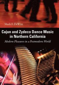 bokomslag Cajun and Zydeco Dance Music in Northern California