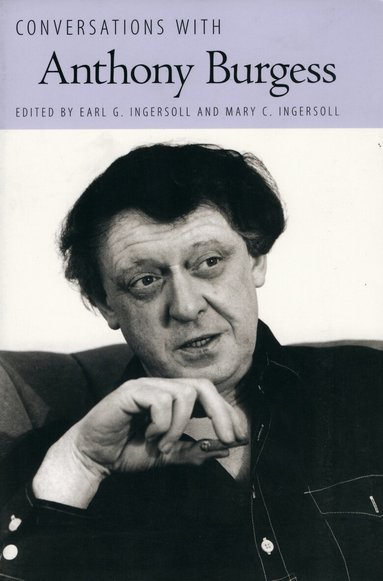 Earl G. Ingersoll, Mary C. Ingersoll - Conversations with Anthony Burgess, Häftad