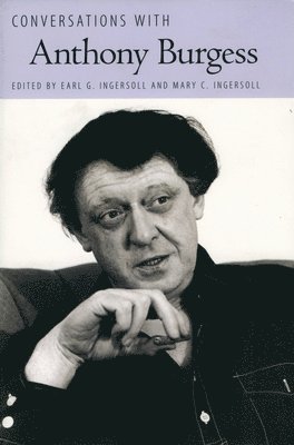 Conversations with Anthony Burgess 1