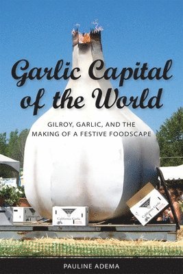 bokomslag Garlic Capital of the World