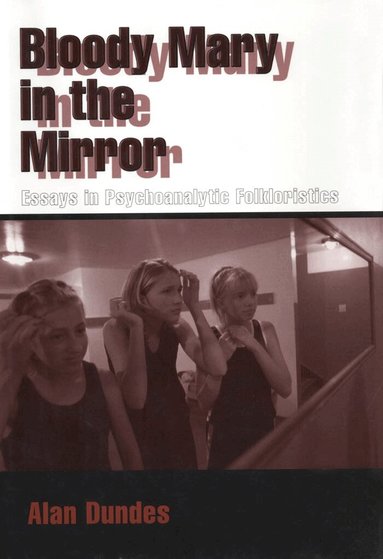 Alan Dundes - Bloody Mary in the Mirror, Häftad