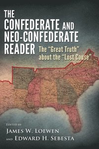 bokomslag The Confederate and Neo-Confederate Reader
