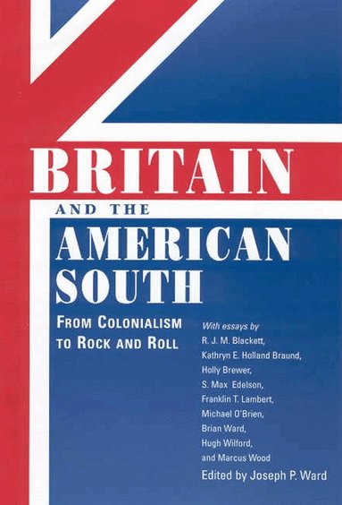 Joseph P. Ward - Britain and the American South, Häftad