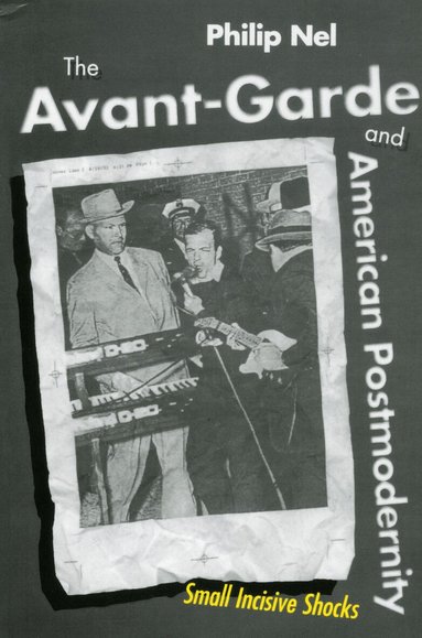 Philip Nel - Avant-Garde and American Postmodernity, Häftad
