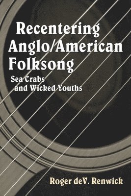 Recentering Anglo/American Folksong 1