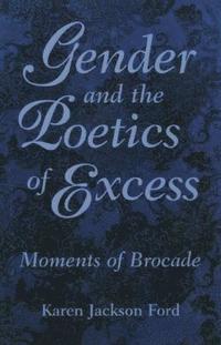 bokomslag Gender and the Poetics of Excess