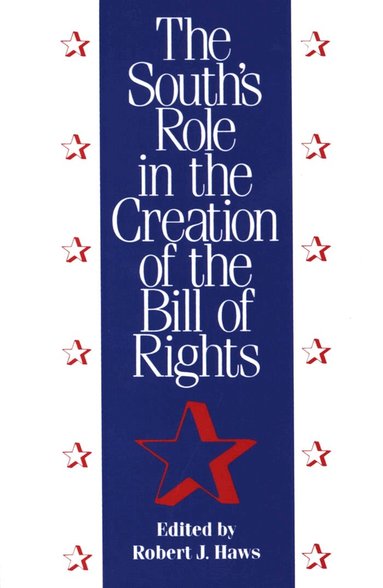 Robert J. Haws - South's Role in the Creation of the Bill of Rights, Häftad