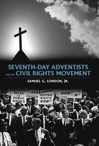 bokomslag Seventh-day Adventists and the Civil Rights Movement