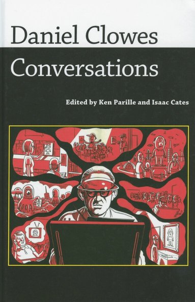 Daniel Clowes, Ken Parille, Isaac Cates - Daniel Clowes, Inbunden
