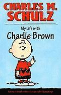 Charles M. Schulz, M. Thomas Inge - My Life with Charlie Brown, Inbunden