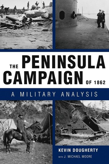 Kevin Dougherty, J. Michael Moore - Peninsula Campaign of 1862, Häftad