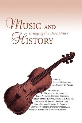 Jeffrey H. Jackson, Stanley C. Pelkey - Music and History, Häftad