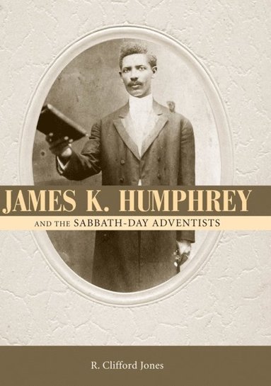 bokomslag James K. Humphrey and the Sabbath-Day Adventists