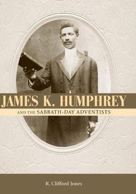 James K. Humphrey and the Sabbath-Day Adventists 1