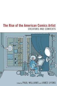 bokomslag The Rise of the American Comics Artist