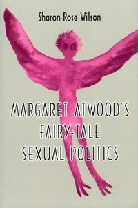 bokomslag Margaret Atwood's Fairy-Tale Sexual Politics