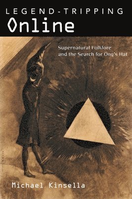 Michael Kinsella - Legend-Tripping Online, Inbunden