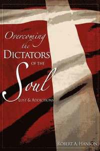 bokomslag Overcoming the Dictators of the Soul