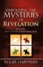 Roger Hartman - Unfolding the Mysteries of Revelation, Häftad