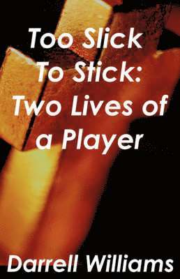 Darrell Williams - Too Slick to Stick, Häftad