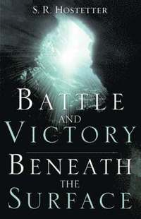 bokomslag Battle and Victory Beneath the Surface