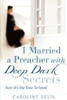 Caroline Ellis - I Married a Preacher with Deep Dark Secrets, Häftad