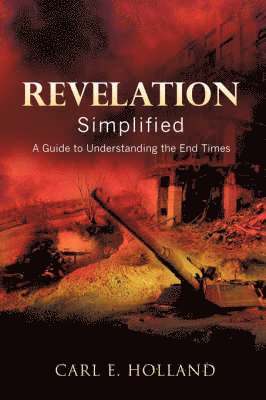 Carl E Holland, Carl E. Holland - Revelation Simplified, Häftad