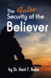 bokomslag The False Security of the Believer