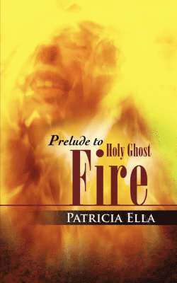bokomslag Prelude to Holy Ghost Fire