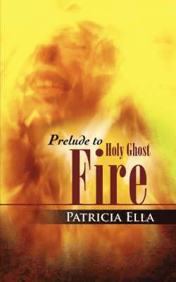 bokomslag Prelude to Holy Ghost Fire
