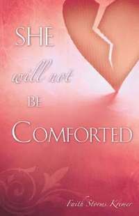 bokomslag She Will Not Be Comforted