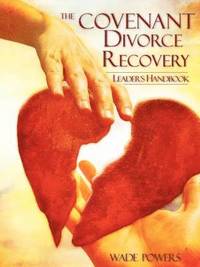 bokomslag The Covenant Divorce Recovery Leader's Handbook