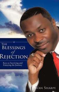 bokomslag The Blessings Of Rejection